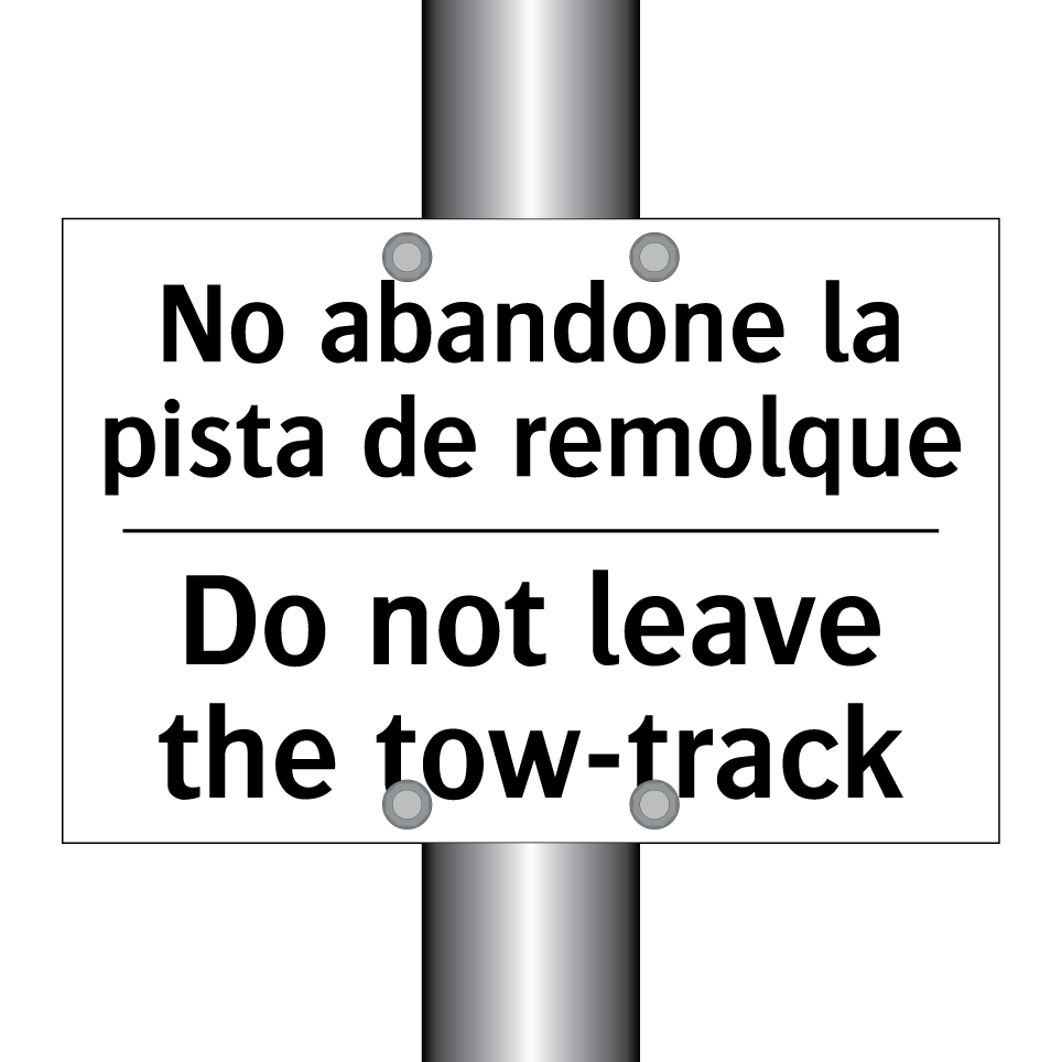 No abandone la pista de remolque - Do not leave the tow-track