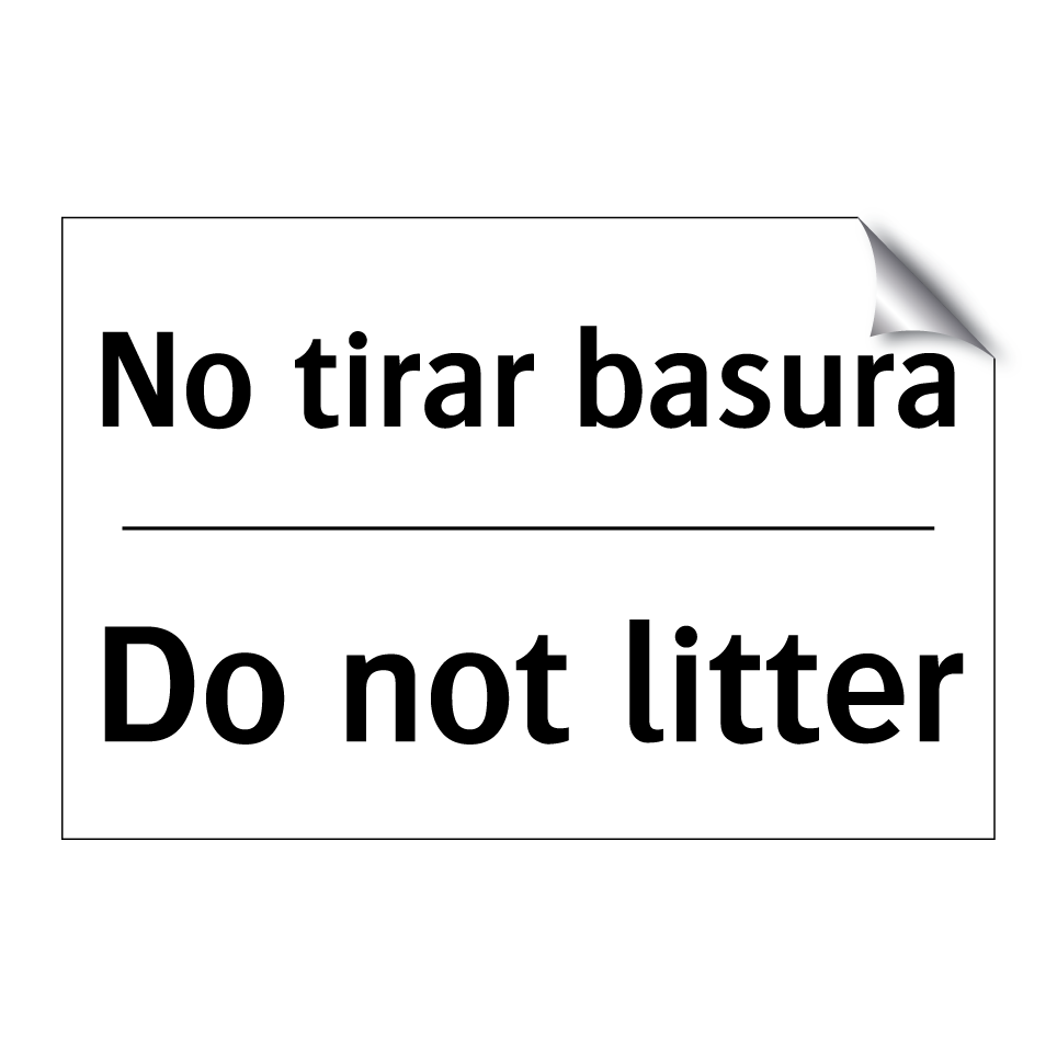 No tirar basura - Do not litter