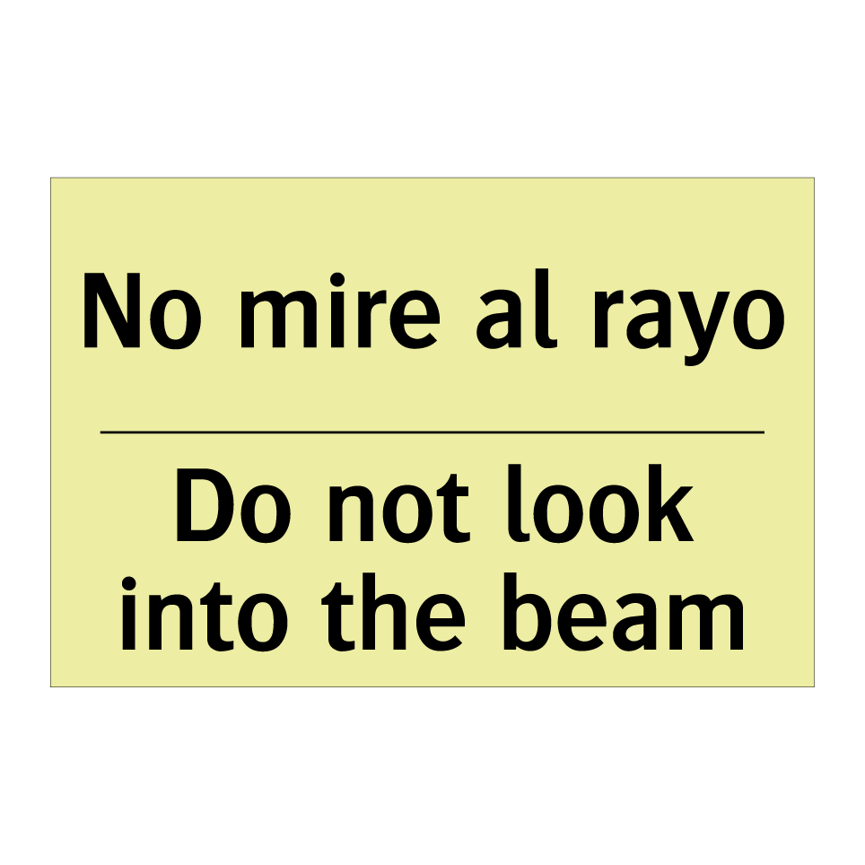 No mire al rayo - Do not look into the beam