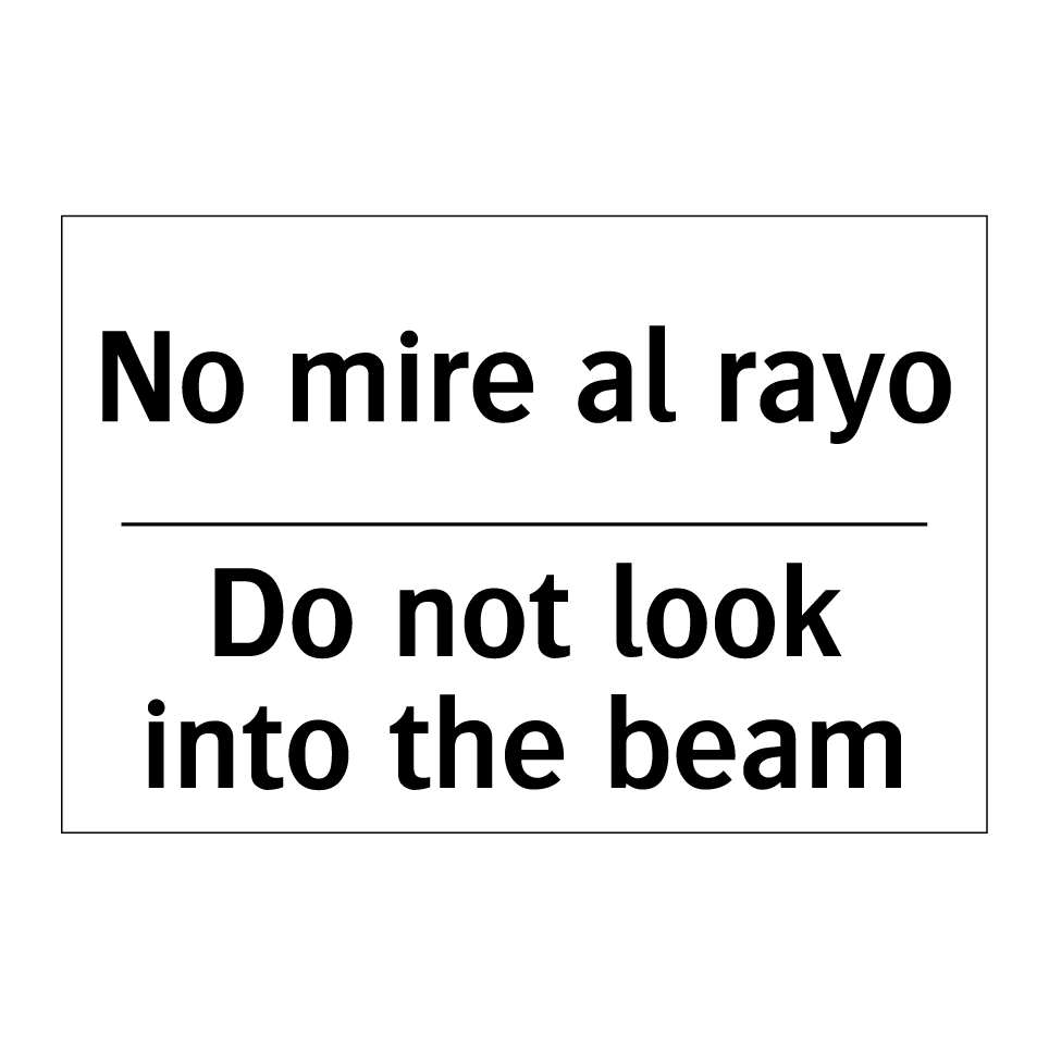 No mire al rayo - Do not look into the beam