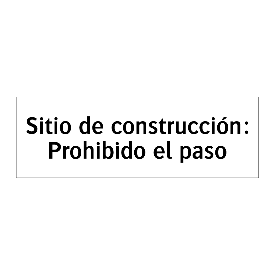 Sitio de construcción: Prohibido el paso