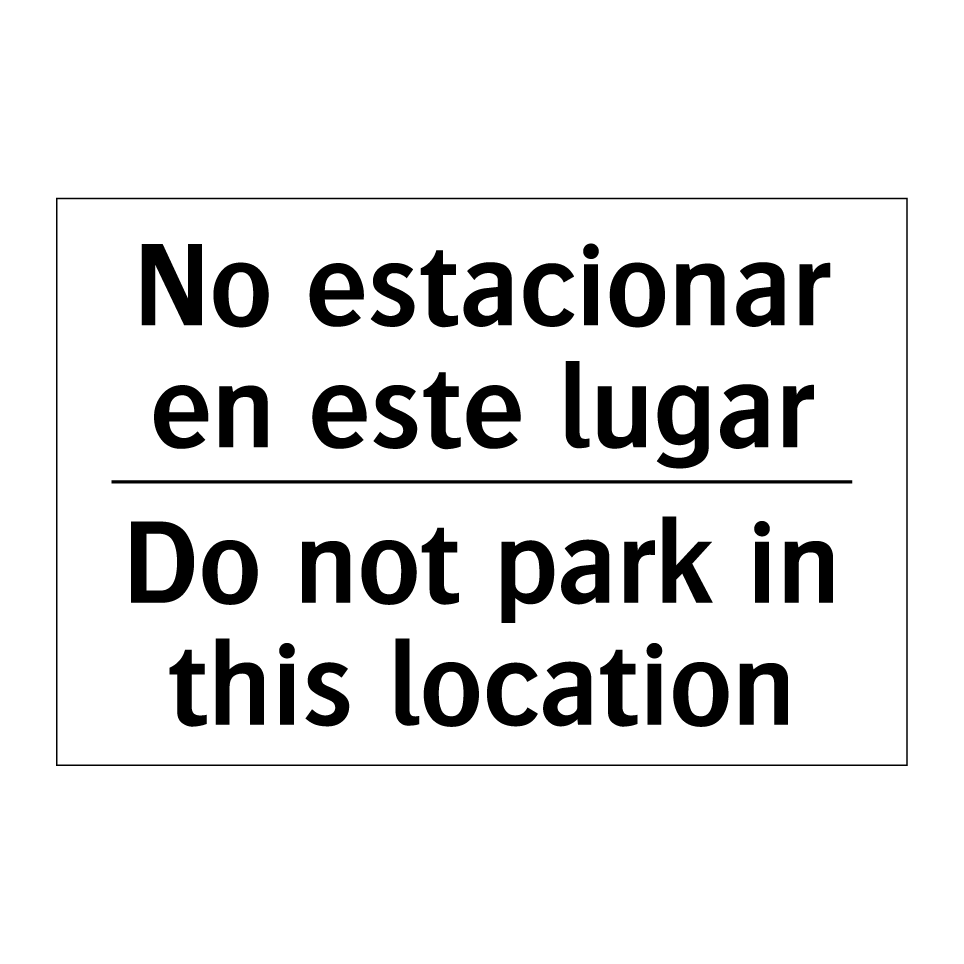 No estacionar en este lugar - Do not park in this location