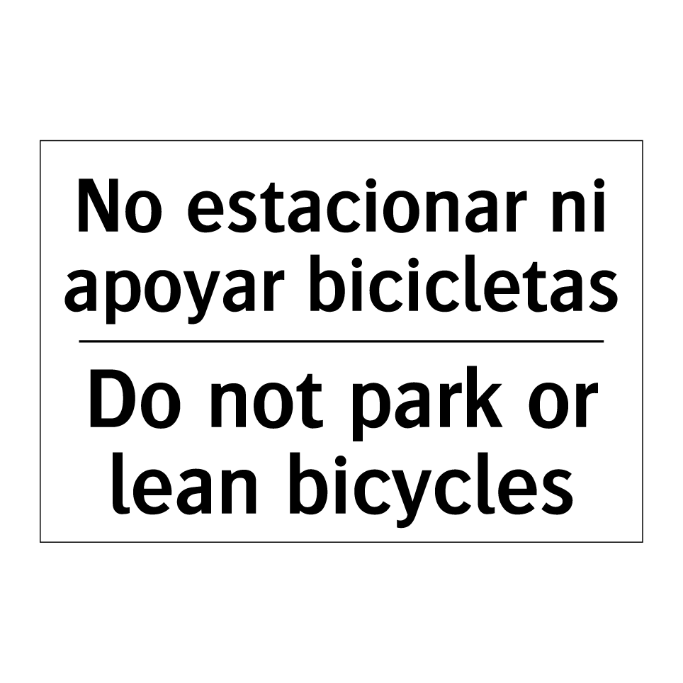 No estacionar ni apoyar bicicletas - Do not park or lean bicycles