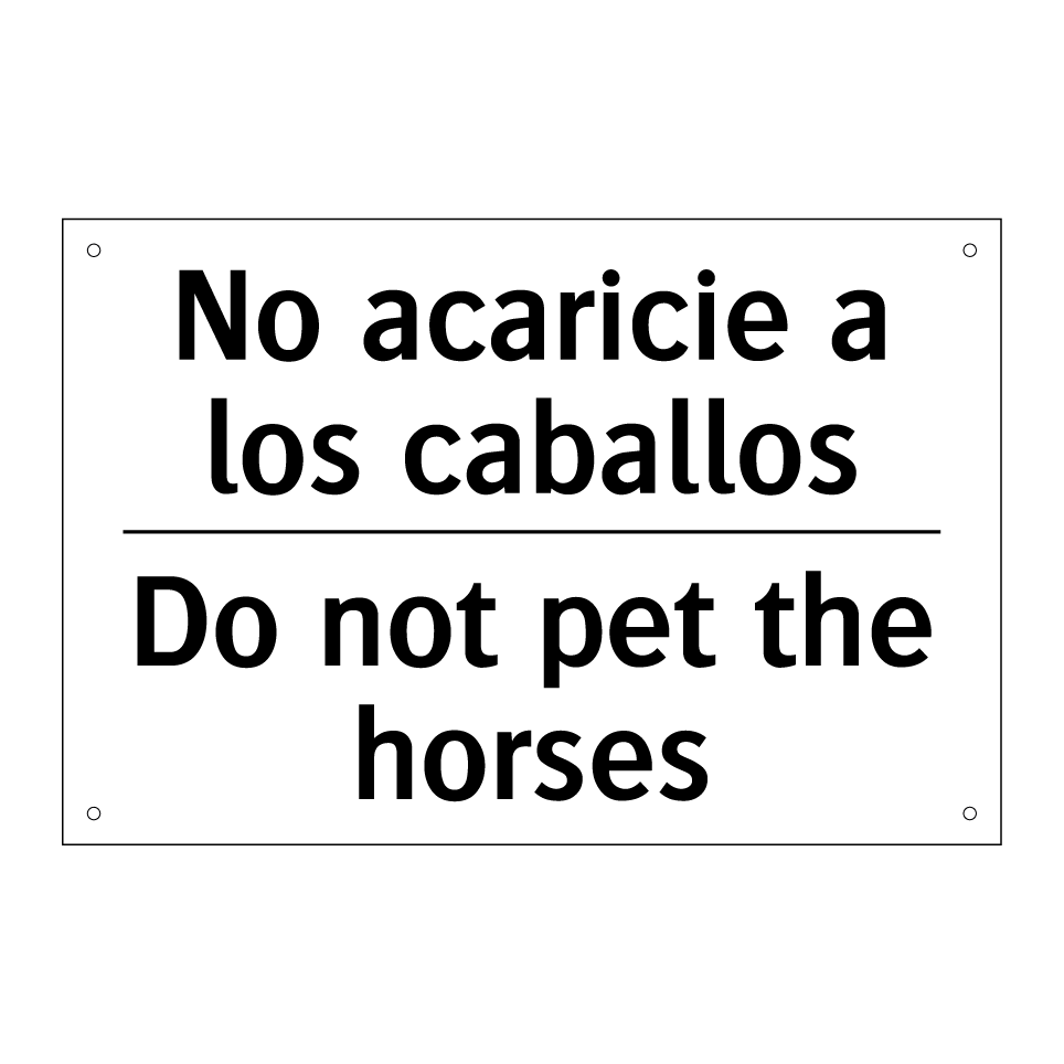 No acaricie a los caballos - Do not pet the horses
