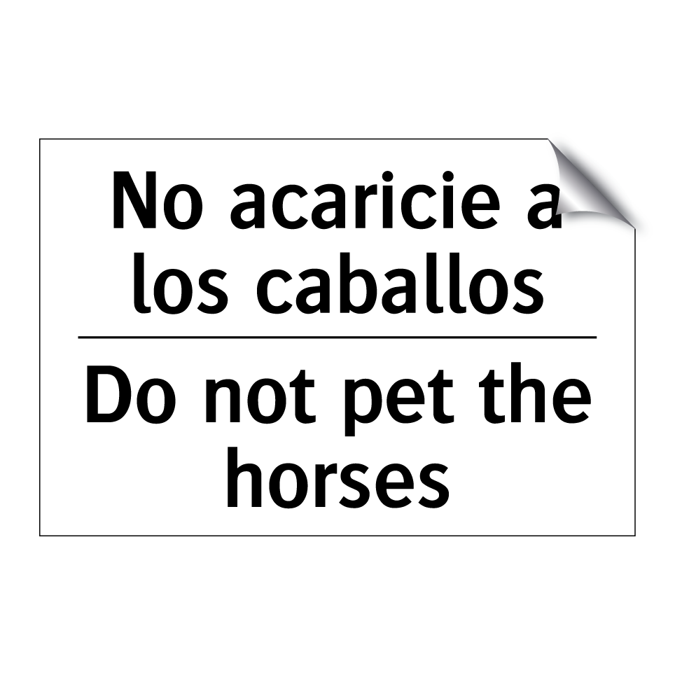 No acaricie a los caballos - Do not pet the horses