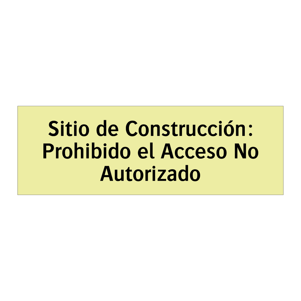 Sitio de Construcción: Prohibido el Acceso No Autorizado