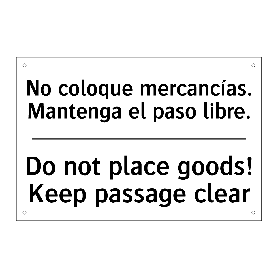 No coloque mercancías. Mantenga el paso libre. - Do not place goods! Keep passage clear