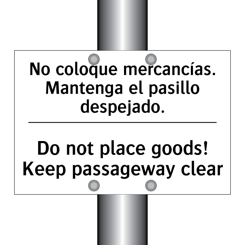 No coloque mercancías. Mantenga el pasillo despejado. - Do not place goods! Keep passageway clear
