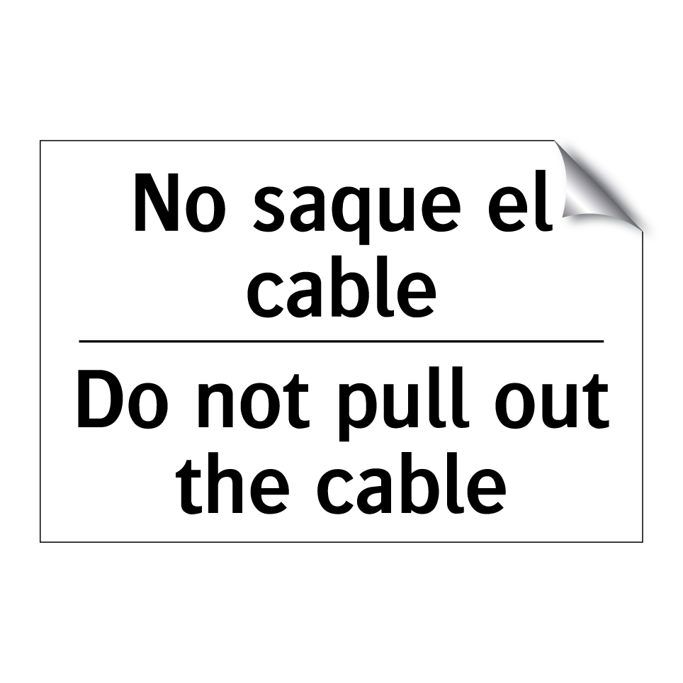 No saque el cable - Do not pull out the cable