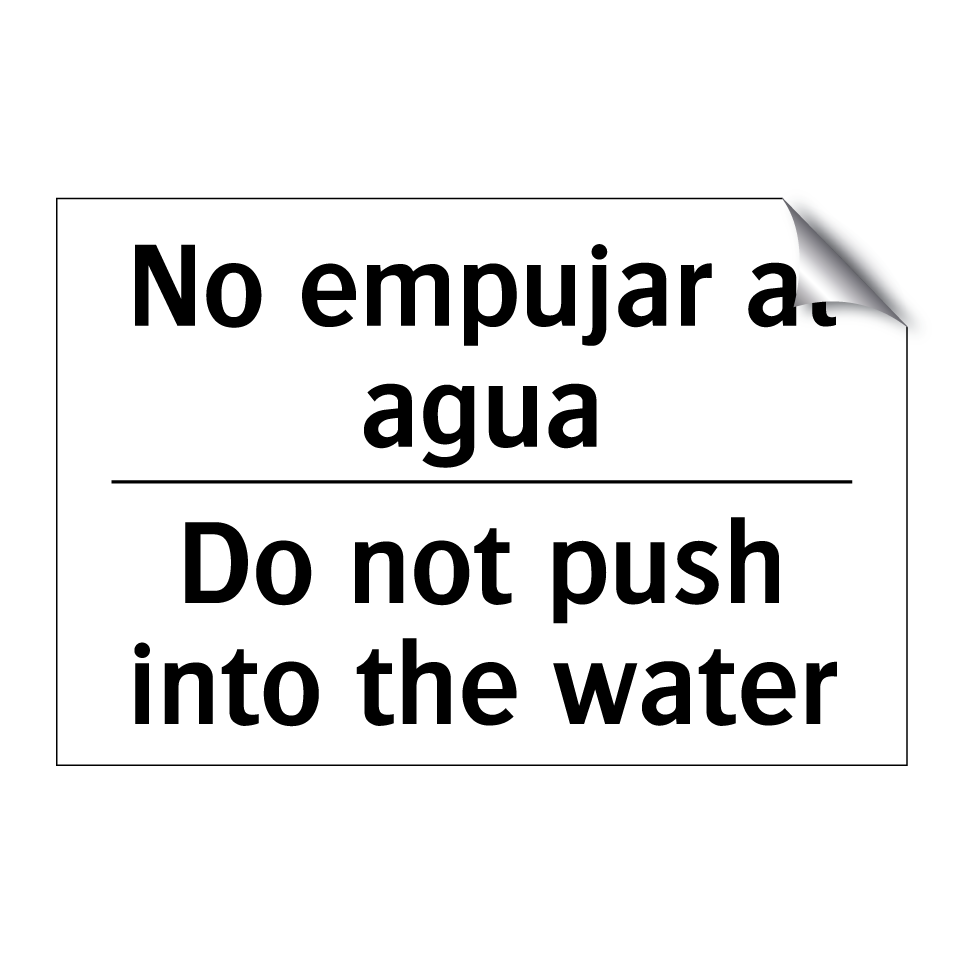 No empujar al agua - Do not push into the water