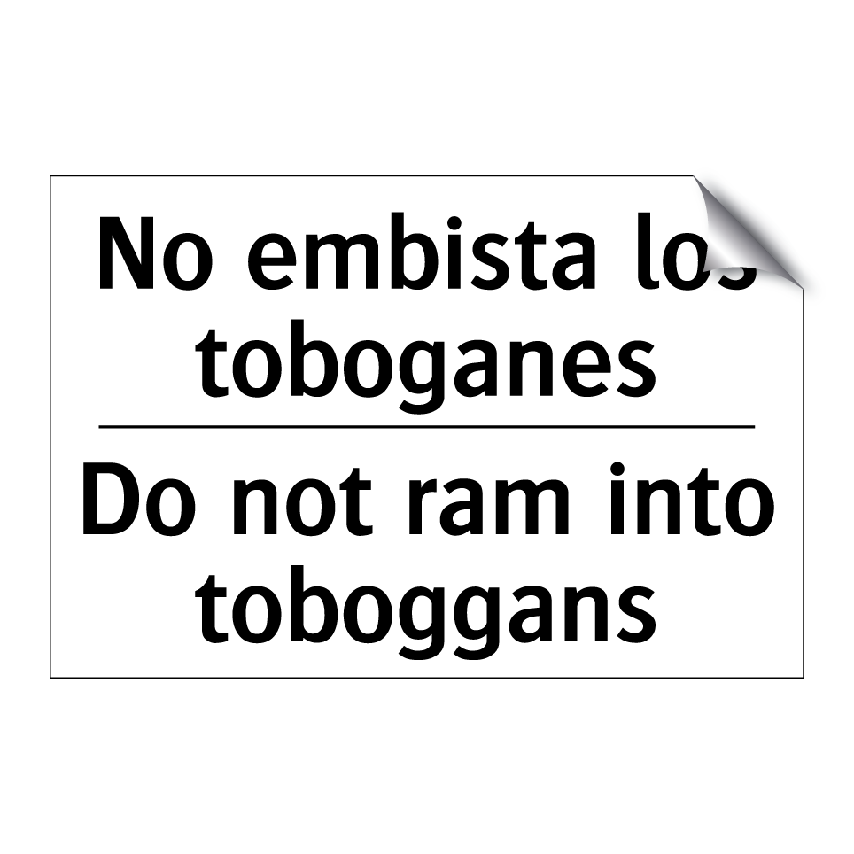 No embista los toboganes - Do not ram into toboggans