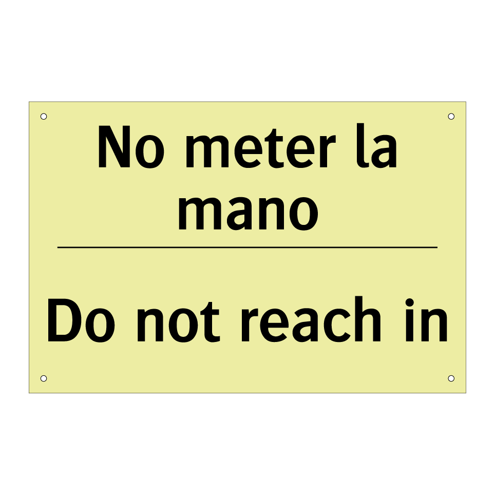 No meter la mano - Do not reach in
