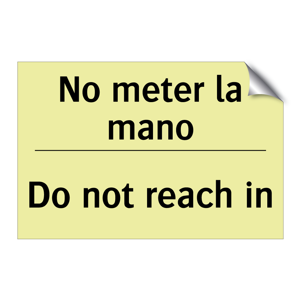 No meter la mano - Do not reach in