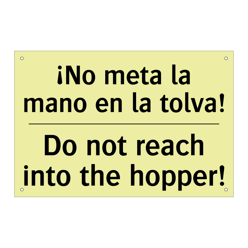 ¡No meta la mano en la tolva! - Do not reach into the hopper!