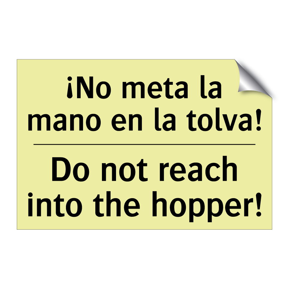 ¡No meta la mano en la tolva! - Do not reach into the hopper!