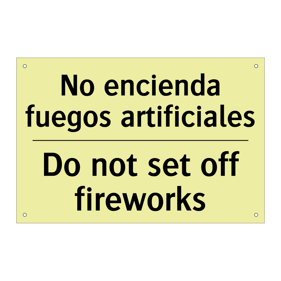 No encienda fuegos artificiales - Do not set off fireworks
