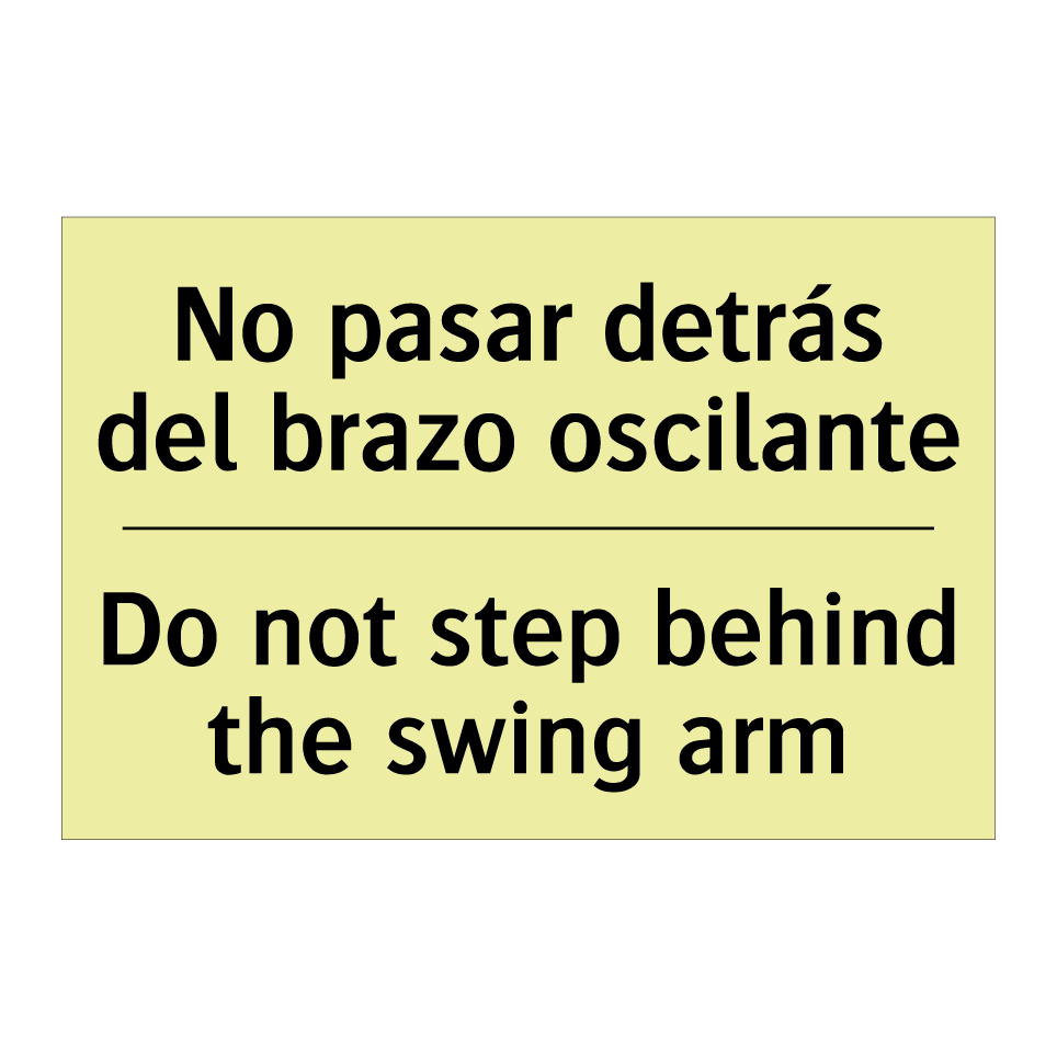 No pasar detrás del brazo oscilante - Do not step behind the swing arm