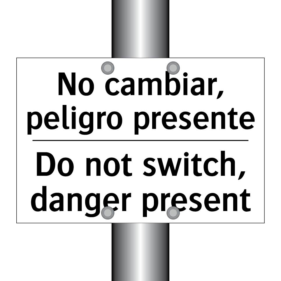 No cambiar, peligro presente - Do not switch, danger present