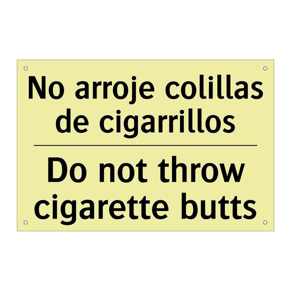 No arroje colillas de cigarrillos - Do not throw cigarette butts