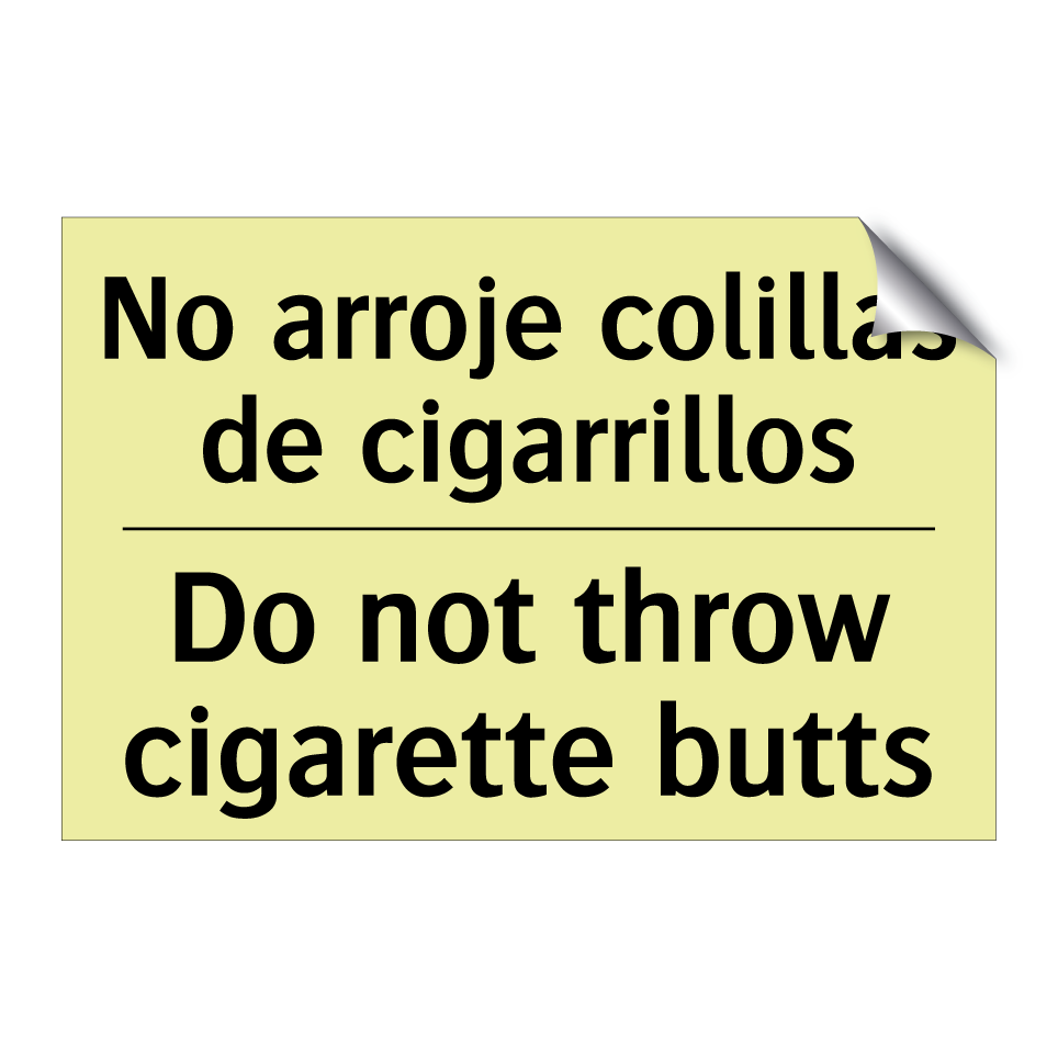 No arroje colillas de cigarrillos - Do not throw cigarette butts