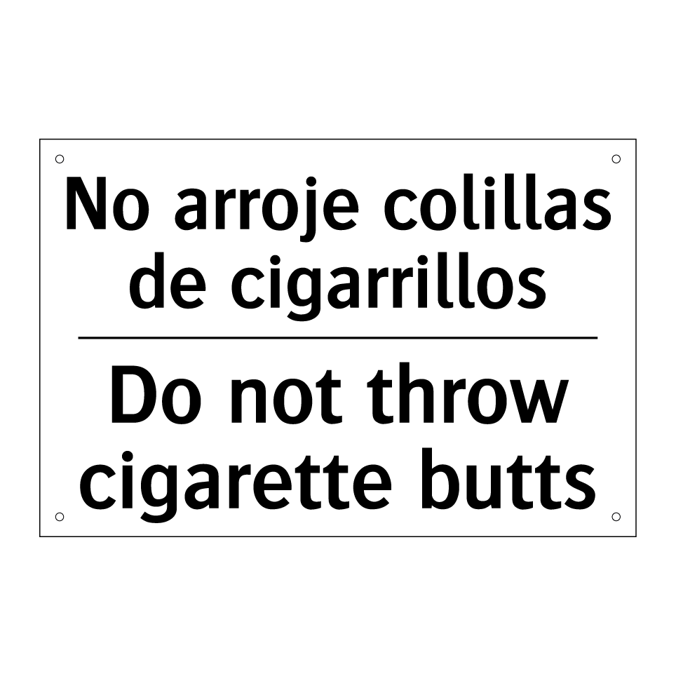 No arroje colillas de cigarrillos - Do not throw cigarette butts