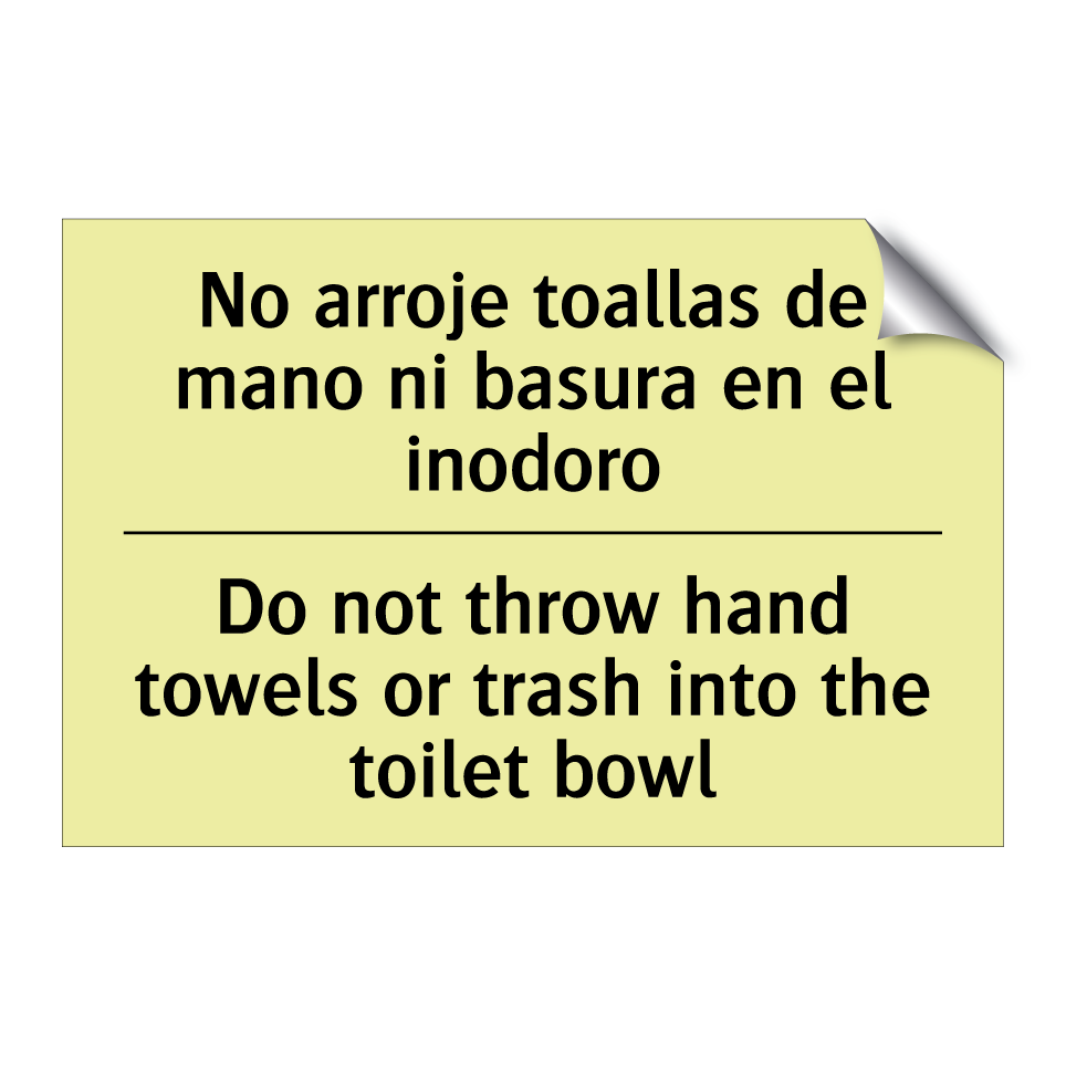 No arroje toallas de mano ni basura en el inodoro - Do not throw hand towels or trash into the toilet bowl