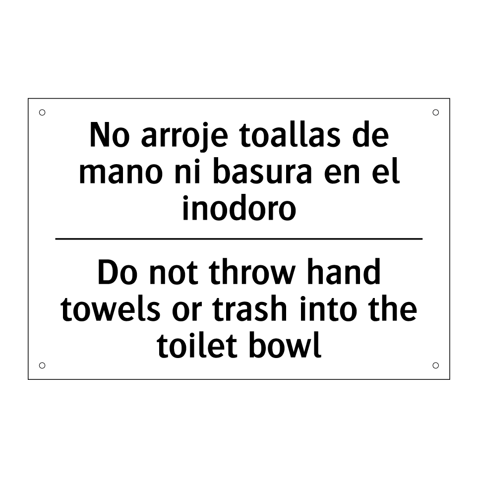 No arroje toallas de mano ni basura en el inodoro - Do not throw hand towels or trash into the toilet bowl
