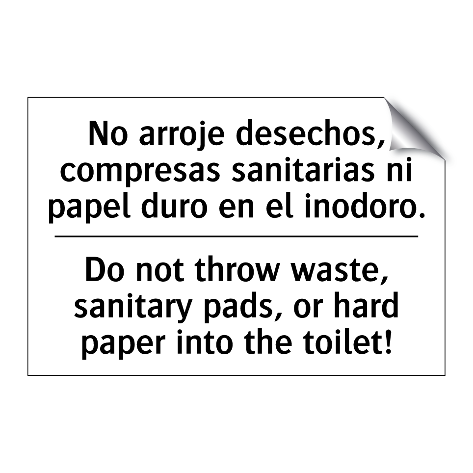 No arroje desechos, compresas sanitarias ni papel duro en el inodoro. - Do not throw waste, sanitary pads, or hard paper into the toilet!