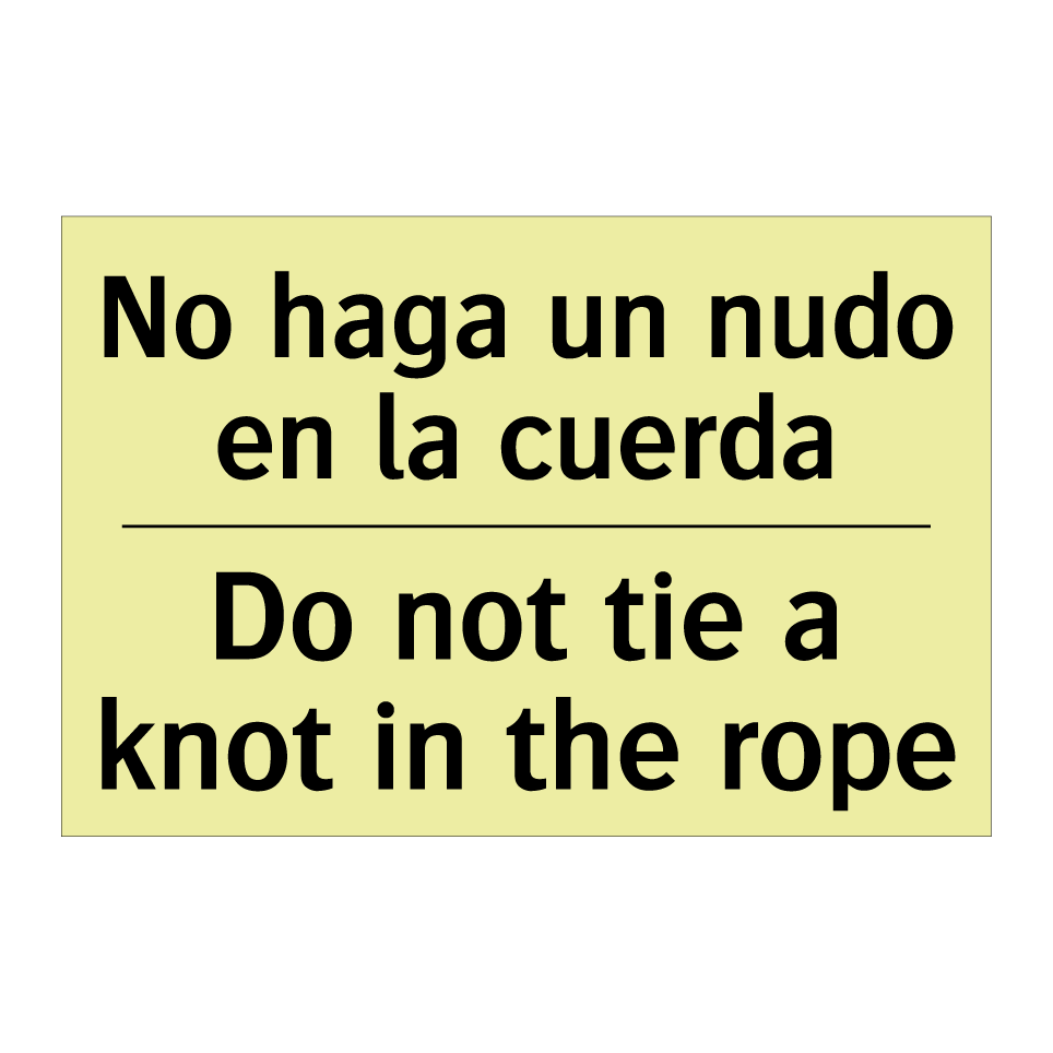 No haga un nudo en la cuerda - Do not tie a knot in the rope
