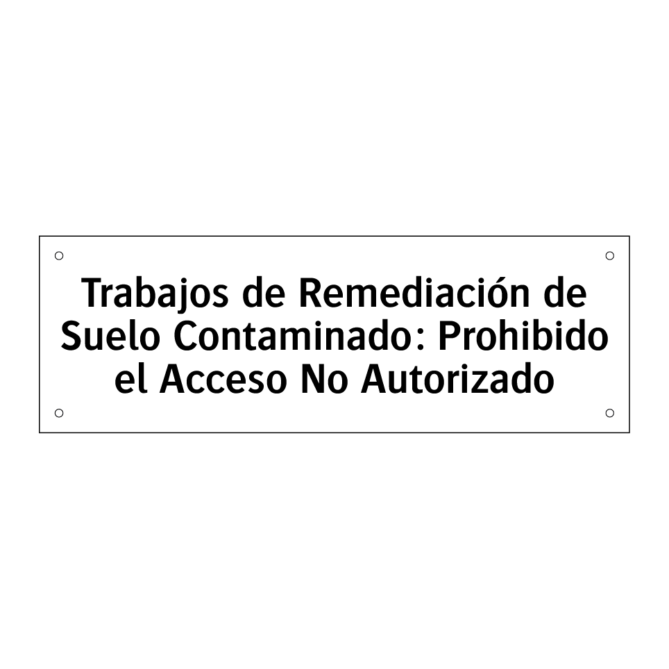 Trabajos de Remediación de Suelo Contaminado: Prohibido el Acceso No Autorizado
