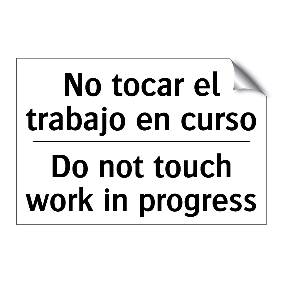 No tocar el trabajo en curso - Do not touch work in progress