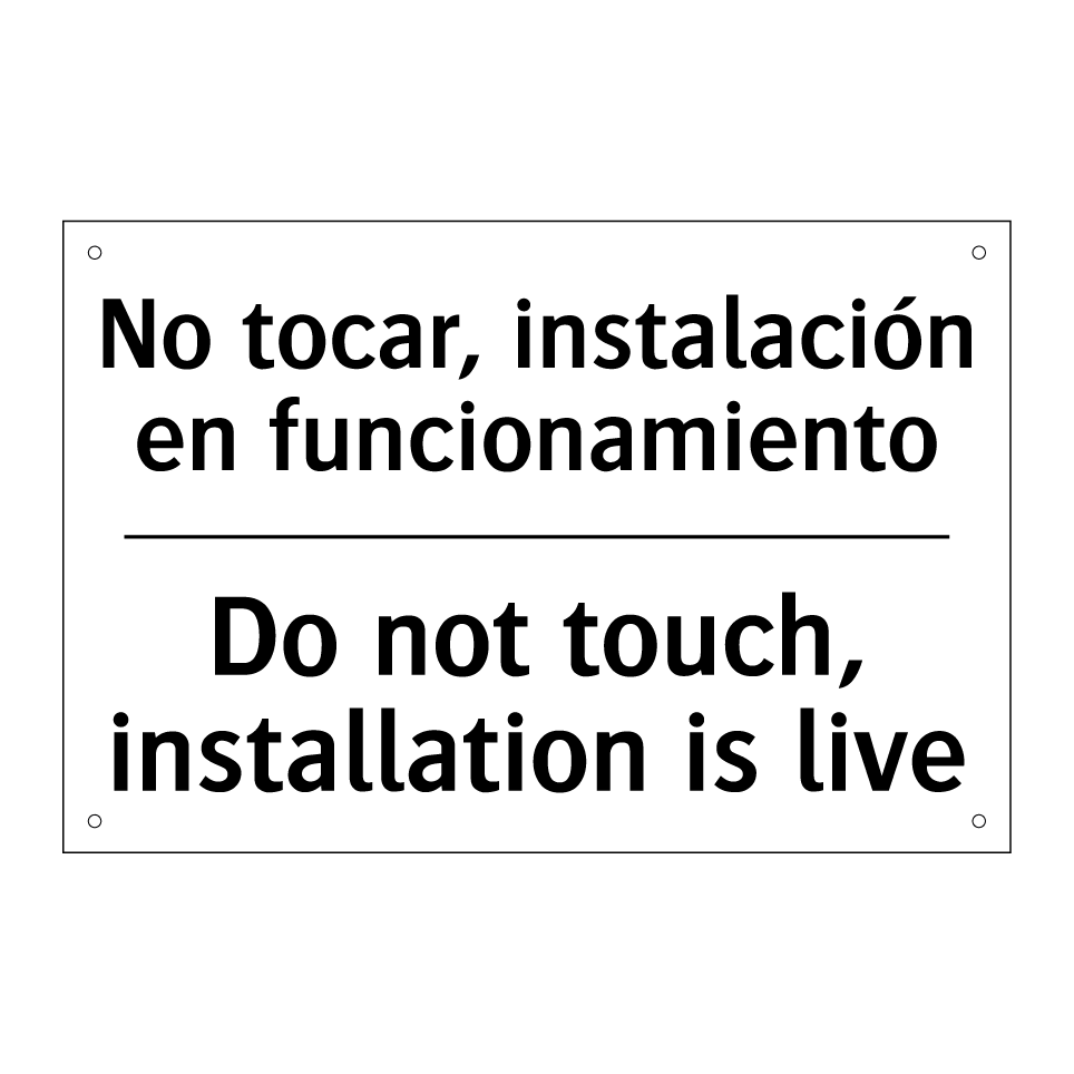 No tocar, instalación en funcionamiento - Do not touch, installation is live