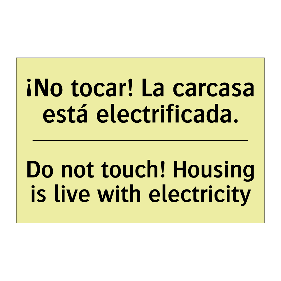 ¡No tocar! La carcasa está electrificada. - Do not touch! Housing is live with electricity