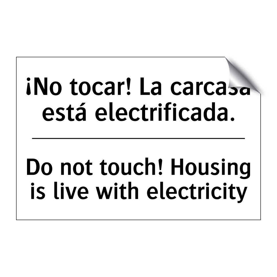 ¡No tocar! La carcasa está electrificada. - Do not touch! Housing is live with electricity