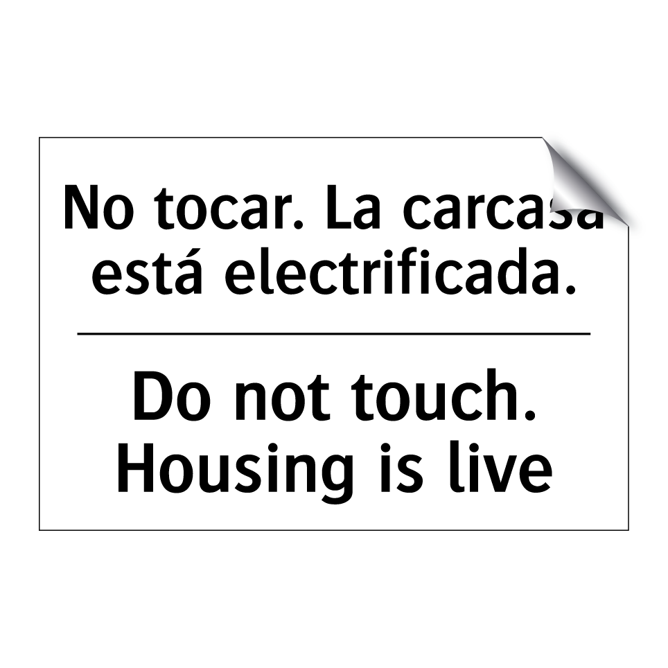No tocar. La carcasa está electrificada. - Do not touch. Housing is live