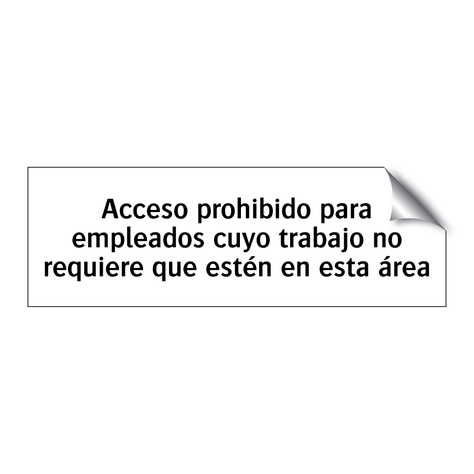 Acceso prohibido para empleados cuyo trabajo no requiere que estén en esta área