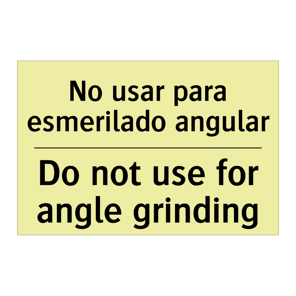 No usar para esmerilado angular - Do not use for angle grinding