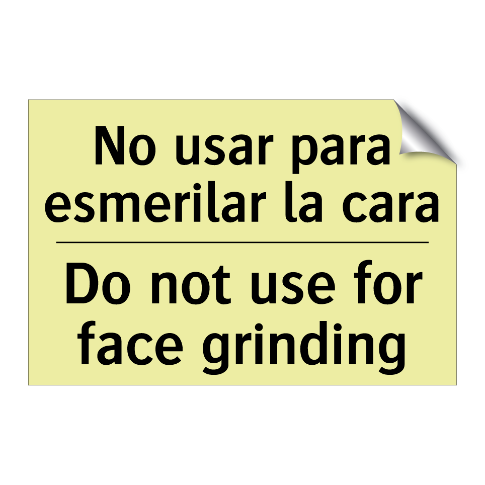 No usar para esmerilar la cara - Do not use for face grinding