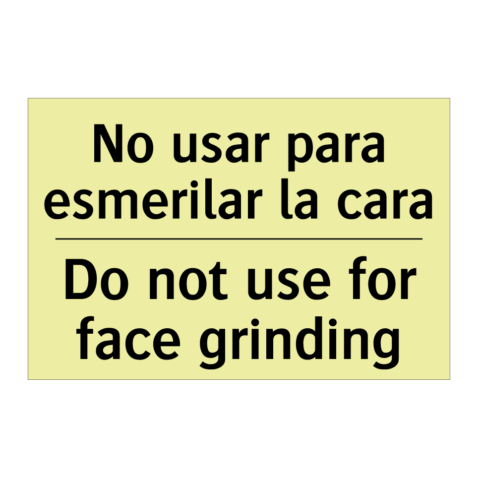 No usar para esmerilar la cara - Do not use for face grinding