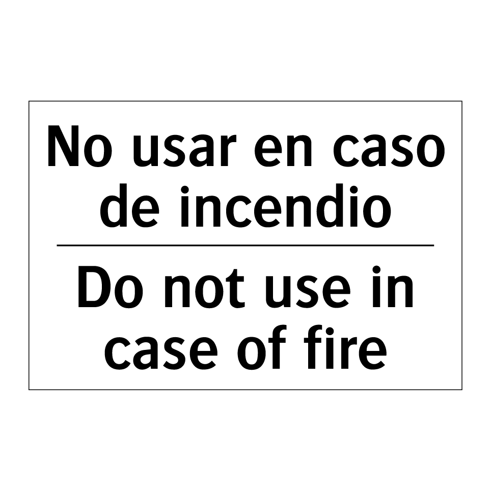 No usar en caso de incendio - Do not use in case of fire