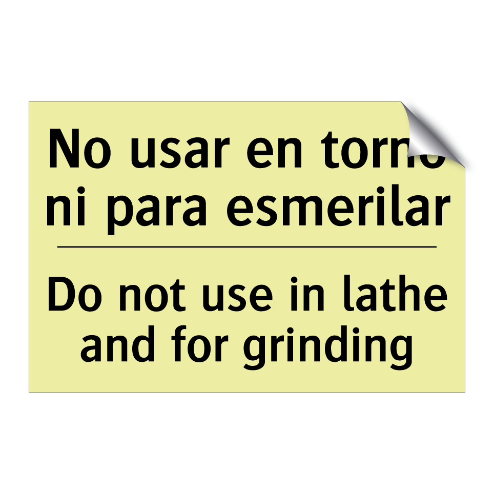 No usar en torno ni para esmerilar - Do not use in lathe and for grinding