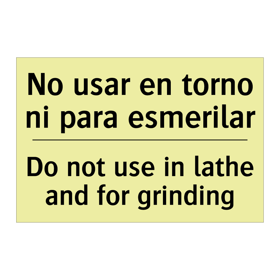 No usar en torno ni para esmerilar - Do not use in lathe and for grinding
