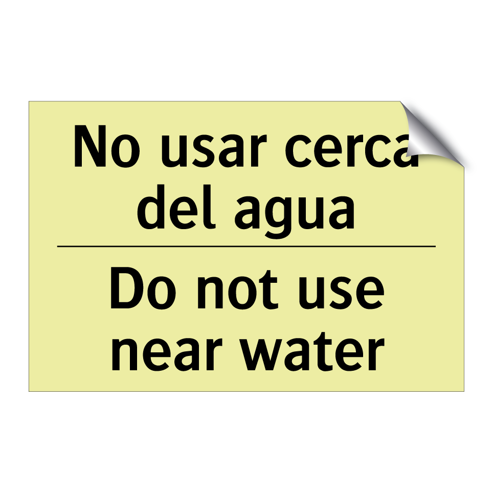 No usar cerca del agua - Do not use near water