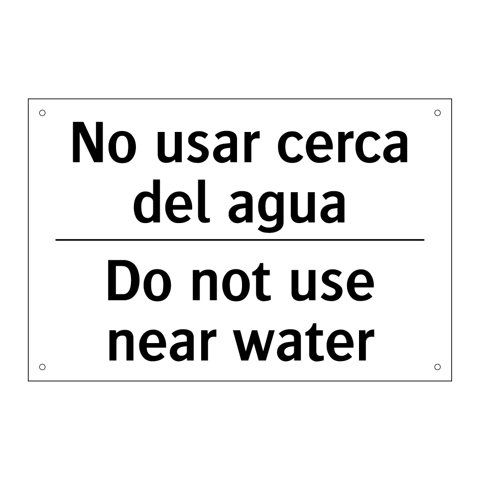 No usar cerca del agua - Do not use near water