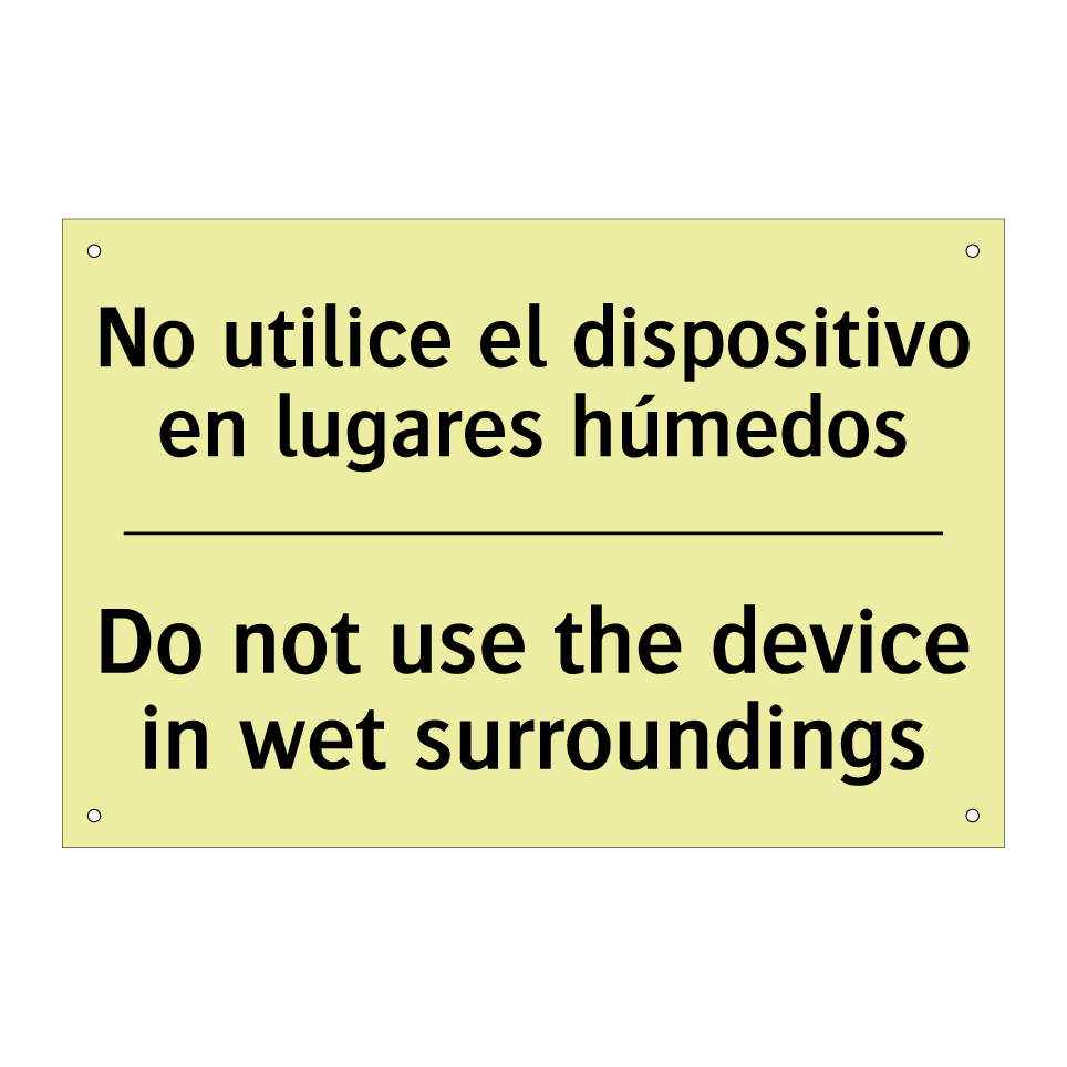 No utilice el dispositivo en lugares húmedos - Do not use the device in wet surroundings