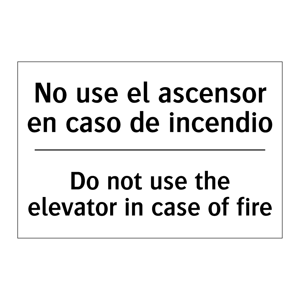 No use el ascensor en caso de incendio - Do not use the elevator in case of fire