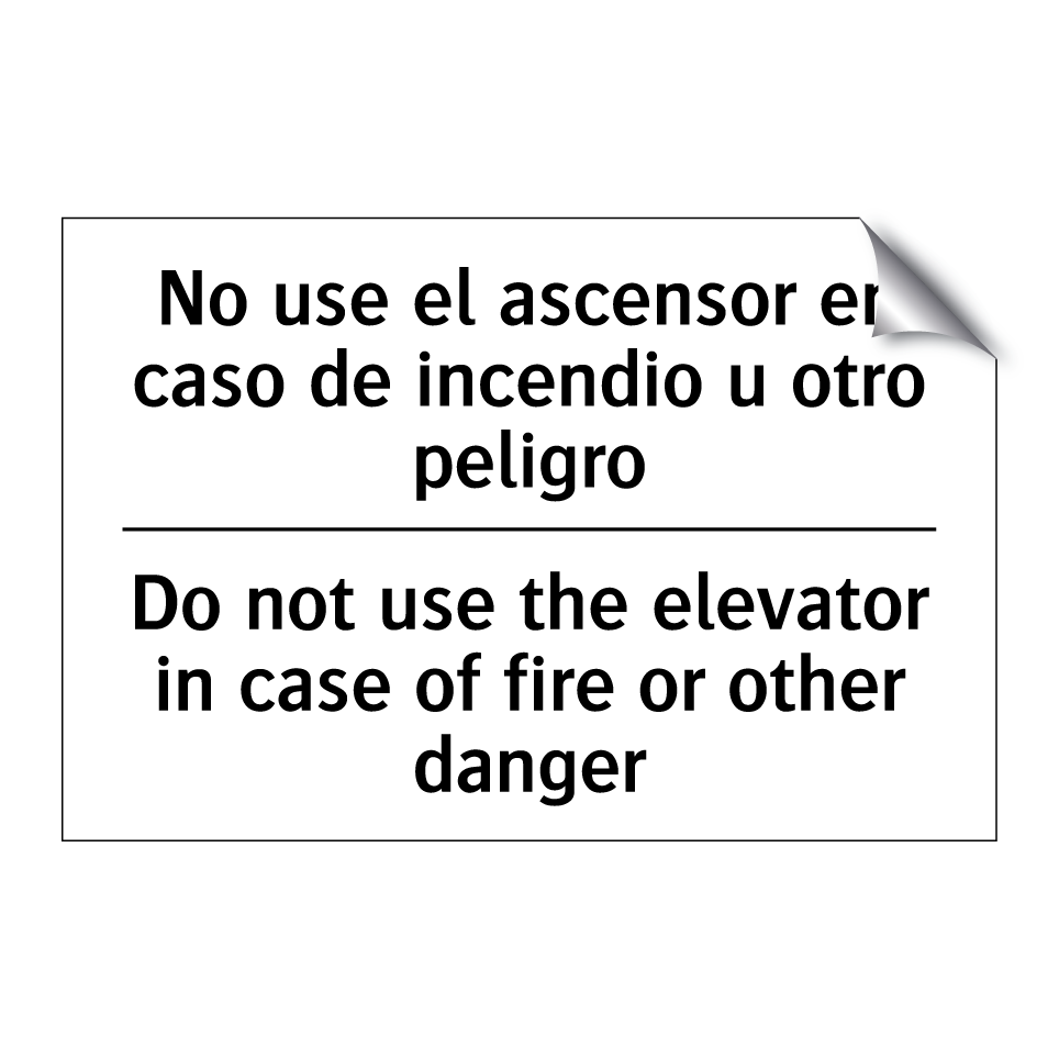 No use el ascensor en caso de incendio u otro peligro - Do not use the elevator in case of fire or other danger