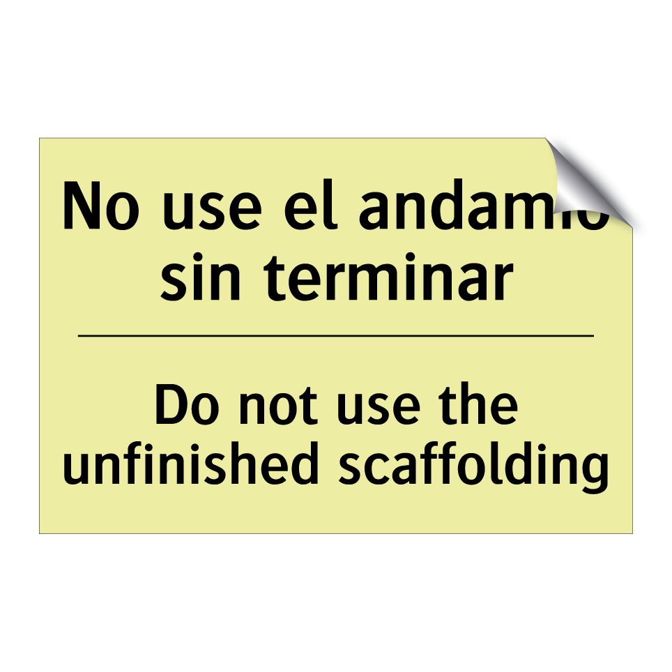 No use el andamio sin terminar - Do not use the unfinished scaffolding
