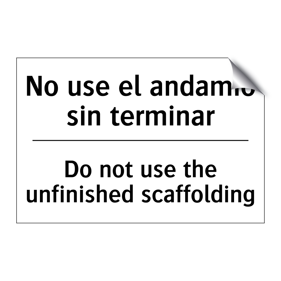 No use el andamio sin terminar - Do not use the unfinished scaffolding