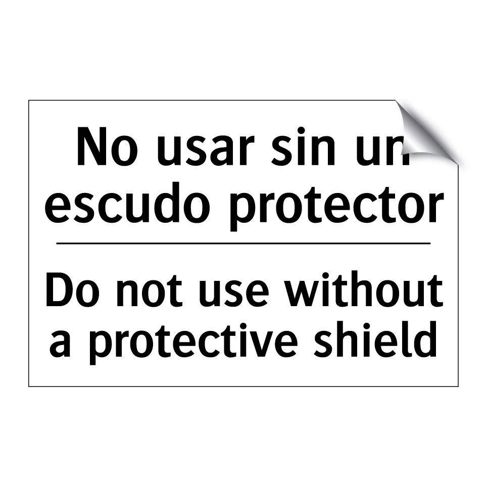 No usar sin un escudo protector - Do not use without a protective shield